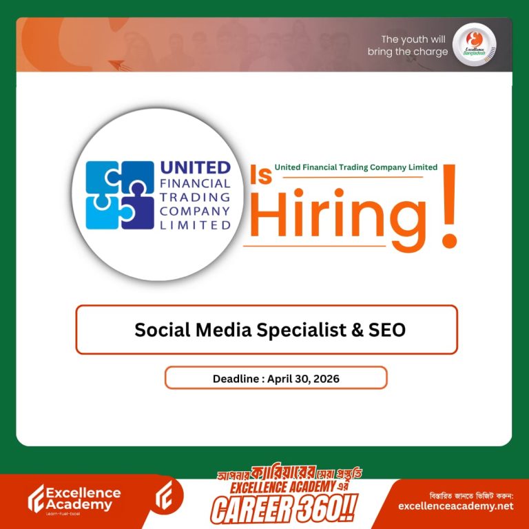 United Financial Trading Company Limited (UFTCL) is Hiring Social Media Specialist & SEO